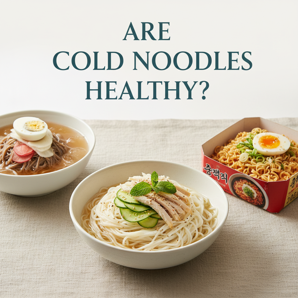 Are Cold Noodles Healthy A Comprehensive Guide To Nutritional Benefits