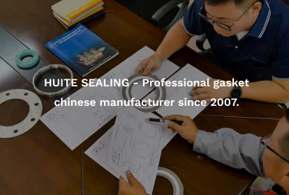 HUITE SEALING – Professional gasket chinese manufacturer since 2007