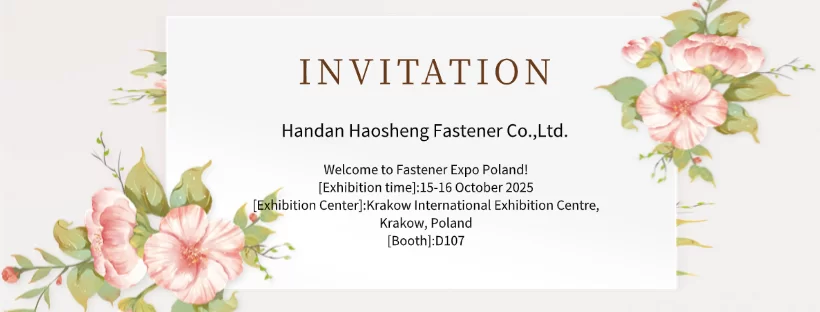 An Invitation To Visit Handan Haosheng Fastener Co., Ltd. At Fastener Expo Kraków 2025